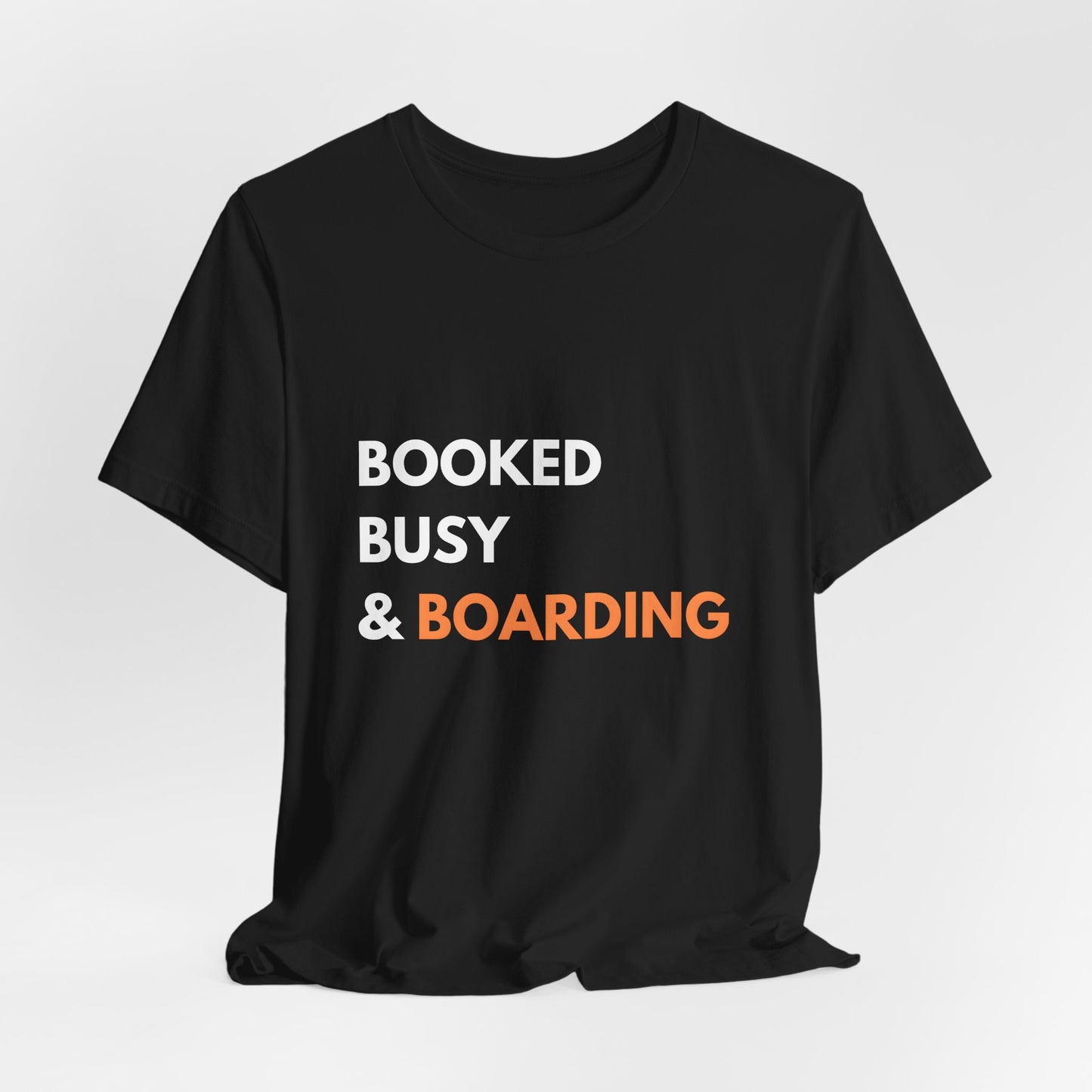 Booked Busy & Boarding Unisex Short Sleeve Tee