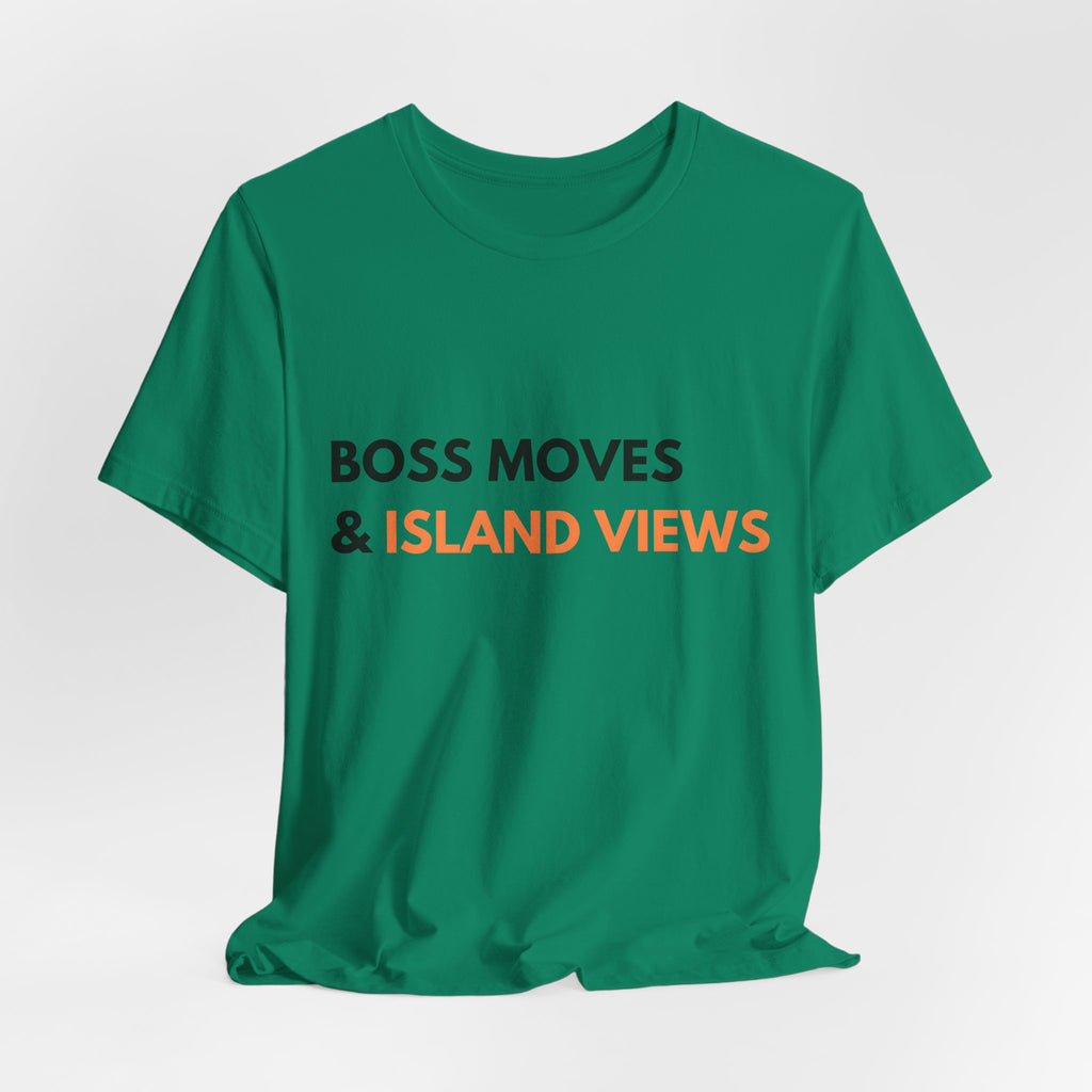 Boss Moves & Island Views T-Shirt