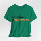 Boss Moves & Island Views T-Shirt