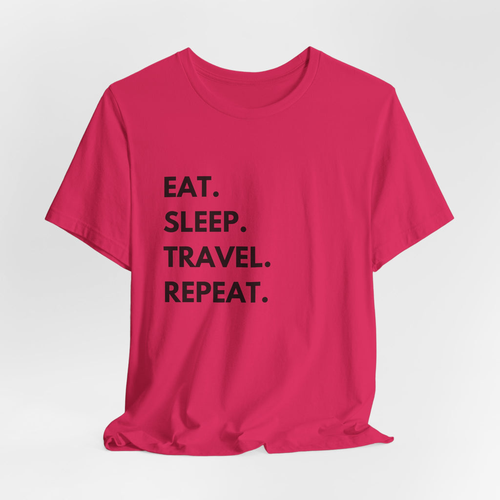 Eat. Sleep. Travel. Repeat T-Shirt