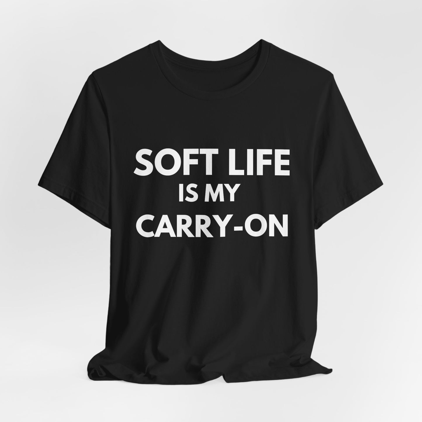 Soft Life Unisex T-Shirt