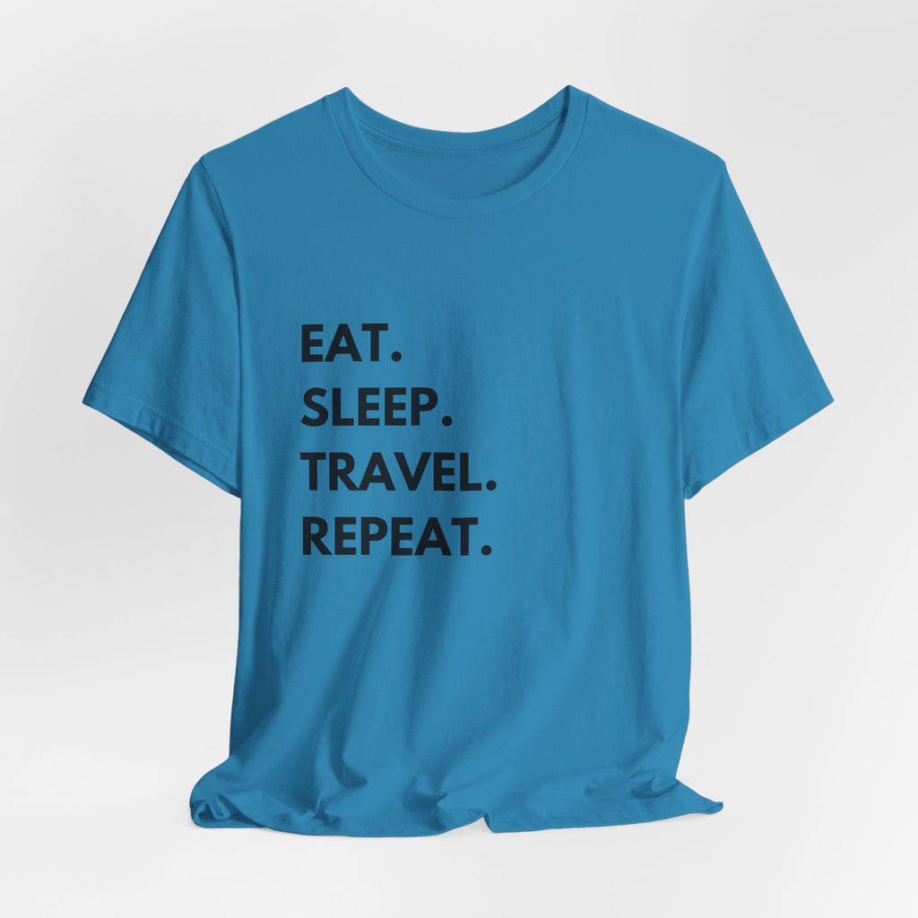 Eat. Sleep. Travel. Repeat T-Shirt