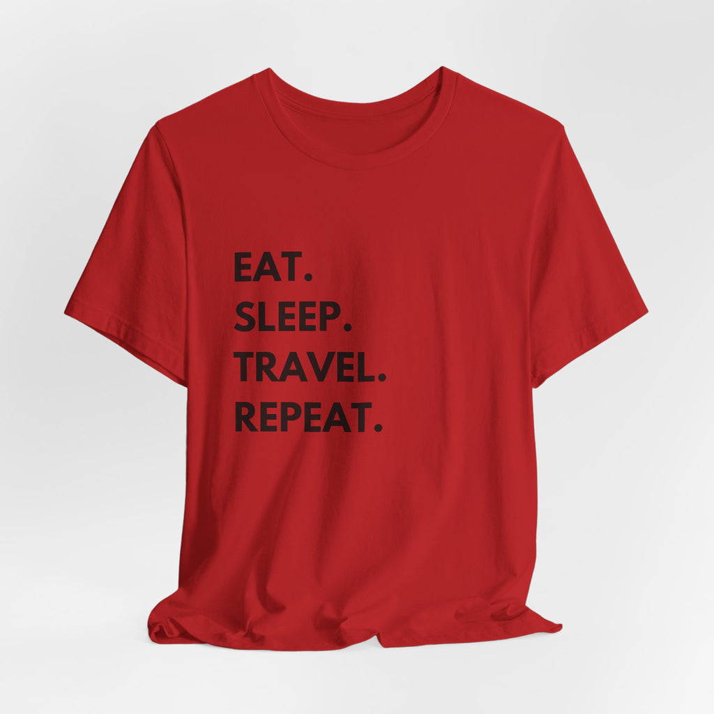 Eat. Sleep. Travel. Repeat T-Shirt