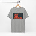 Built For Takeoff T-Shirt