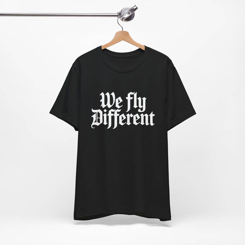 We Fly Different T-Shirt