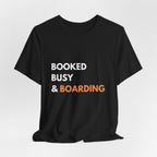 Booked Busy & Boarding T-Shirt