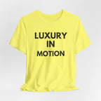Luxury in Motion T-Shirt