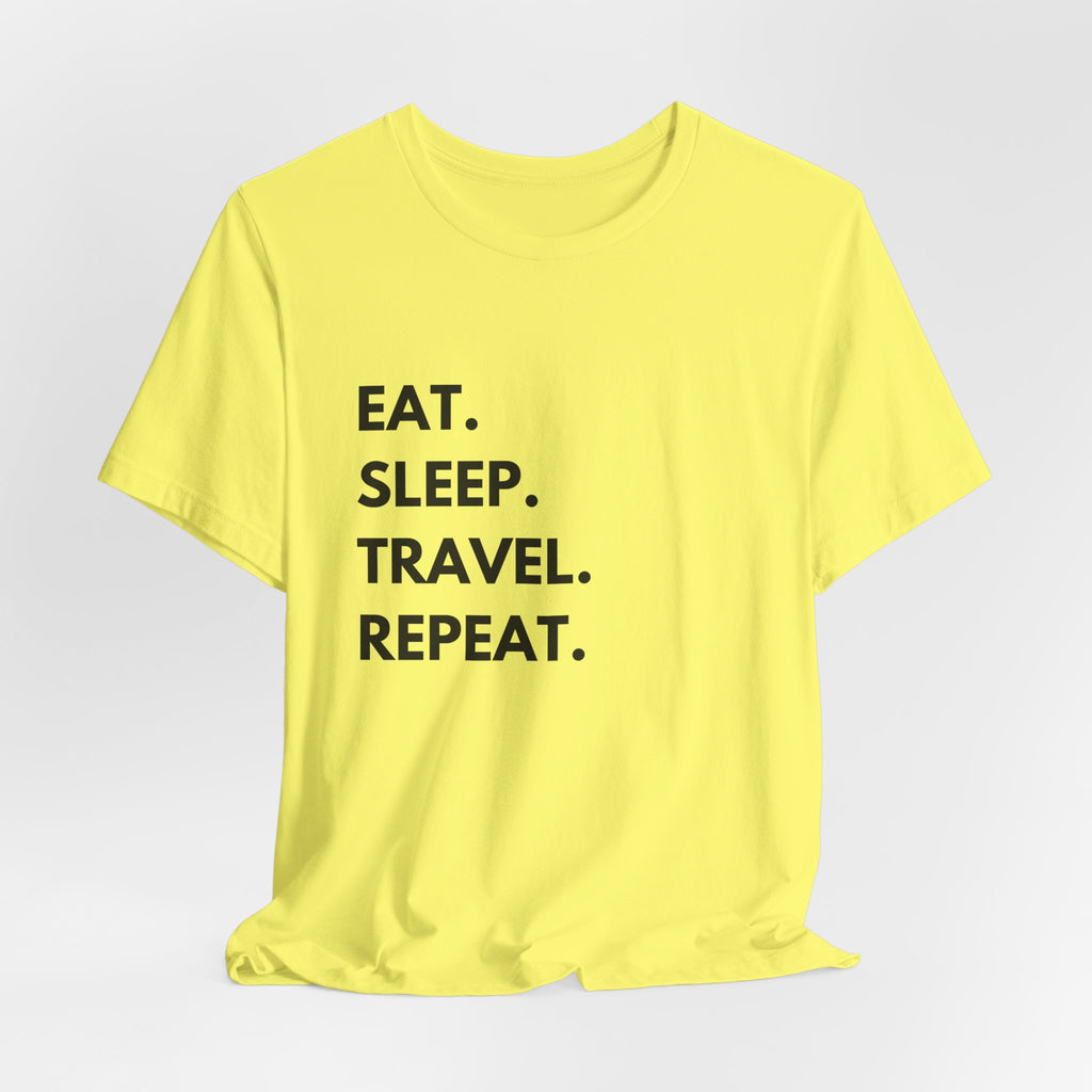 Eat. Sleep. Travel. Repeat T-Shirt