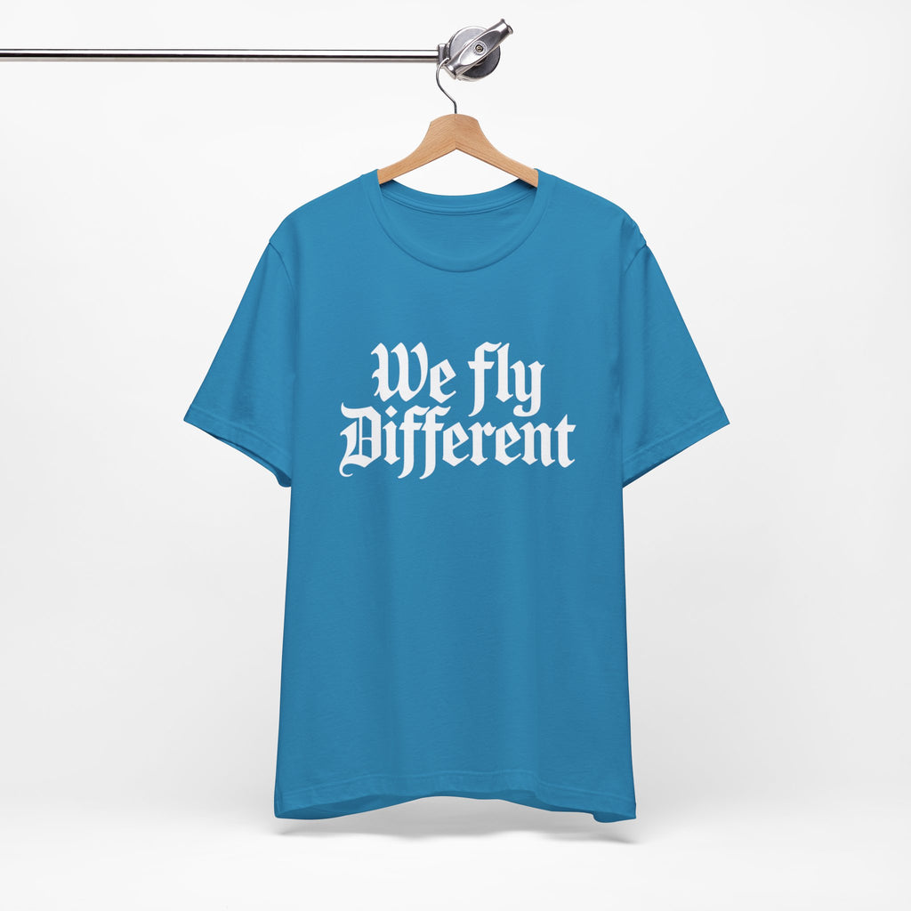We Fly Different T-Shirt