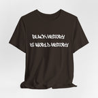Black History Is World History T-Shirt
