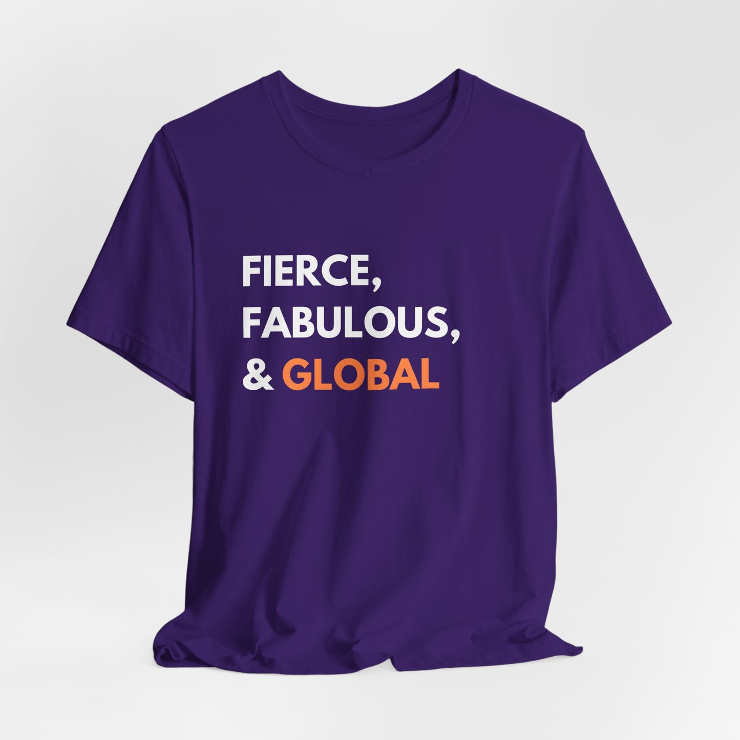 Fierce Fabulous & Global T-Shirt