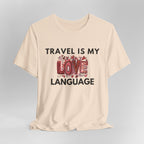 Travel Is My Love Language T-Shirt