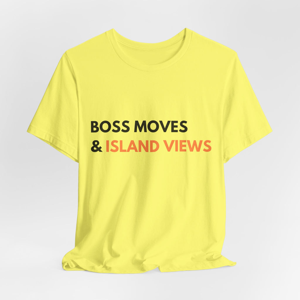 Boss Moves & Island Views T-Shirt