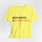 Boss Moves & Island Views T-Shirt