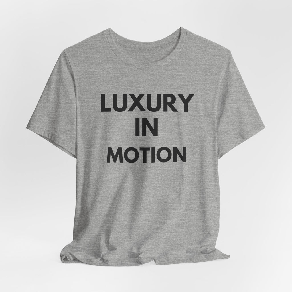 Luxury in Motion T-Shirt