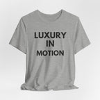 Luxury in Motion T-Shirt