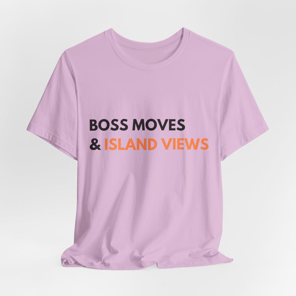 Boss Moves & Island Views T-Shirt