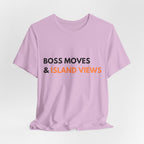 Boss Moves & Island Views T-Shirt
