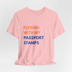 Flexing With My Passport Stamps T-Shirt
