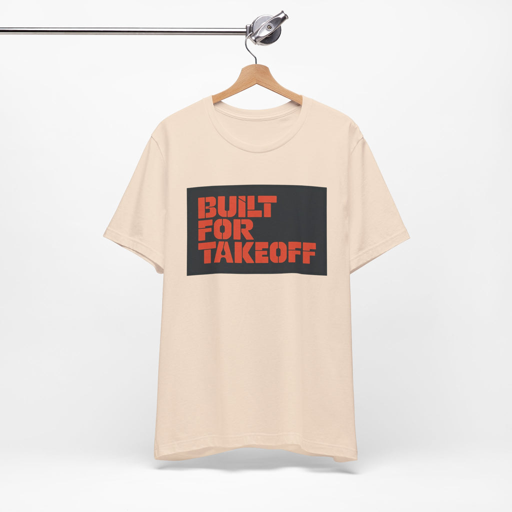 Built For Takeoff T-Shirt