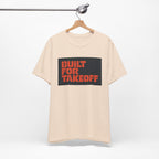 Built For Takeoff T-Shirt