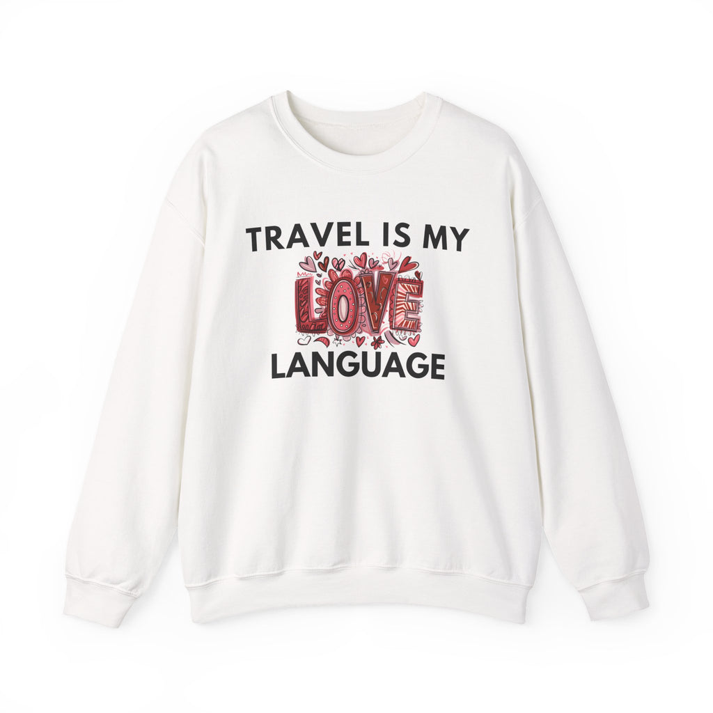 Travel Is My Love Language Sweatshirt