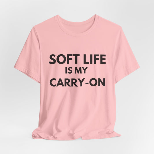 Soft Life T-Shirt