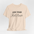 Ask Your Rich Auntie T-Shirt