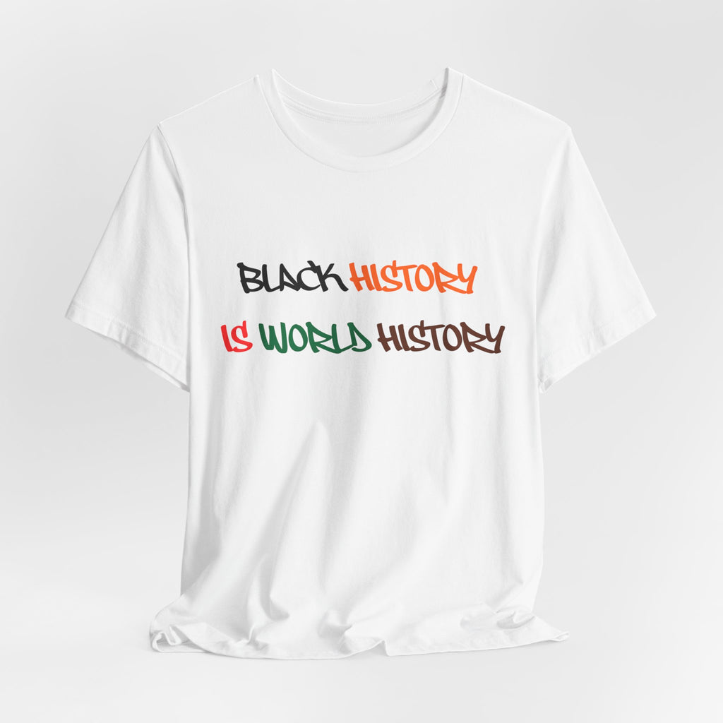Black History Is World History T-Shirt