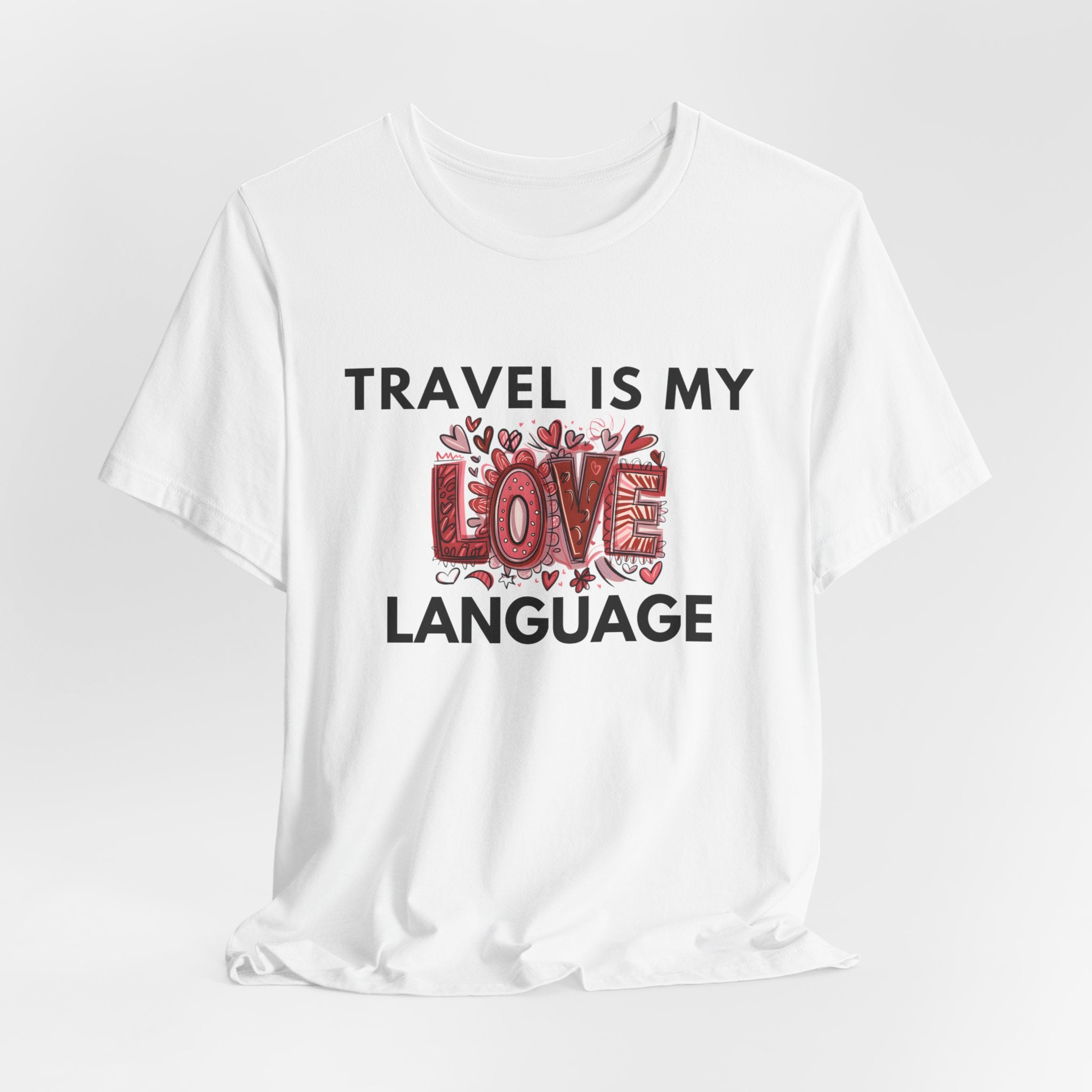 Travel Is My Love Language T-Shirt