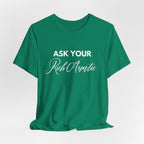 Ask Your Rich Auntie T-Shirt