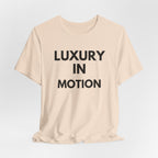 Luxury in Motion T-Shirt