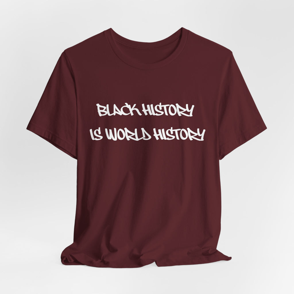 Black History Is World History T-Shirt