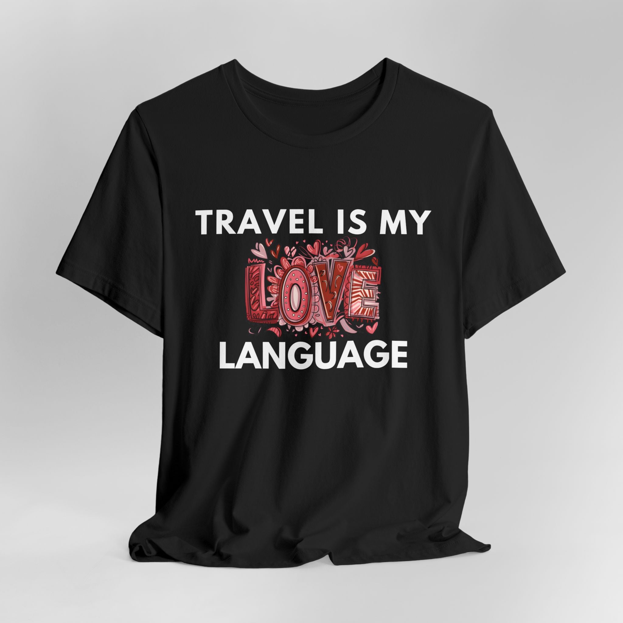 Travel Is My Love Language T-Shirt