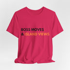 Boss Moves & Island Views T-Shirt