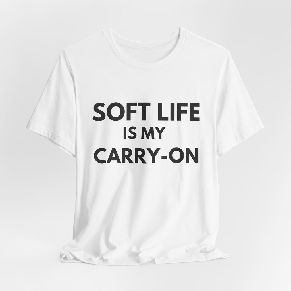 Soft Life T-Shirt