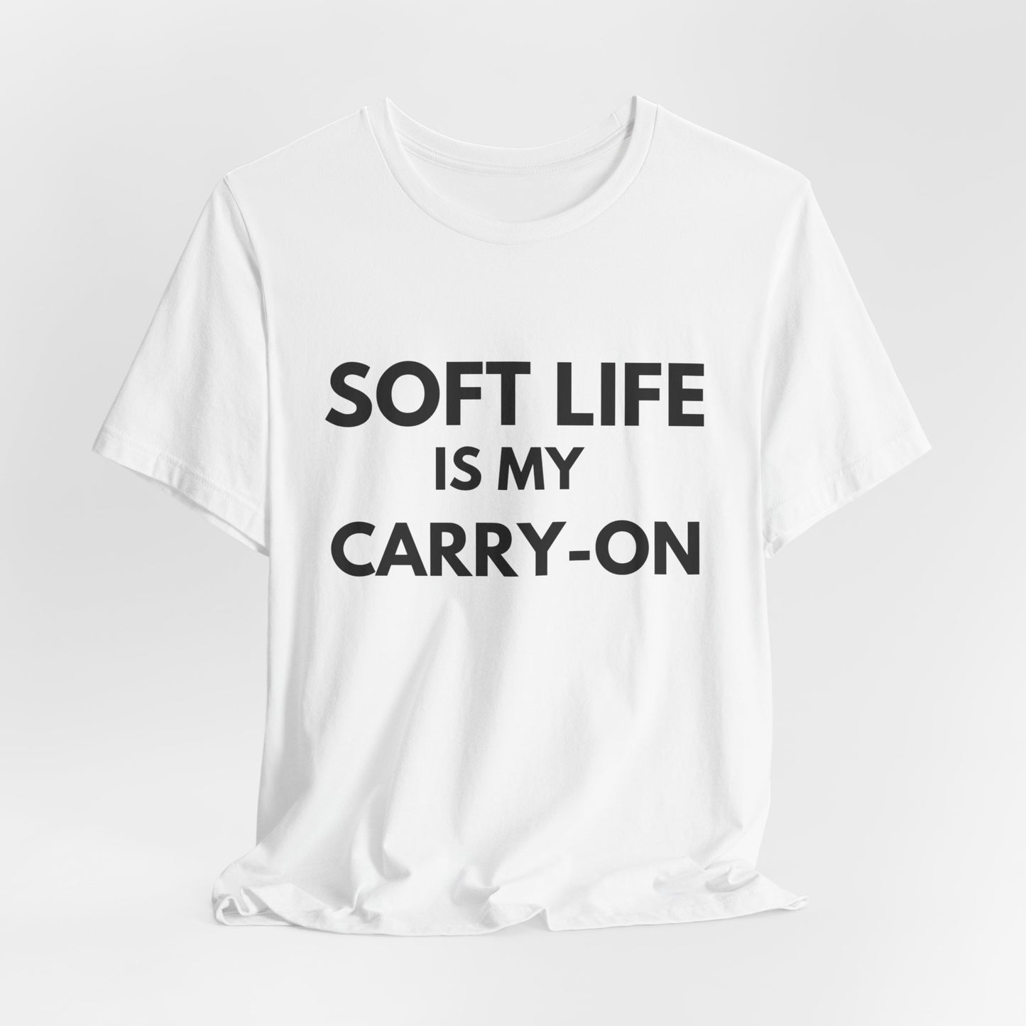 Soft Life Unisex T-Shirt