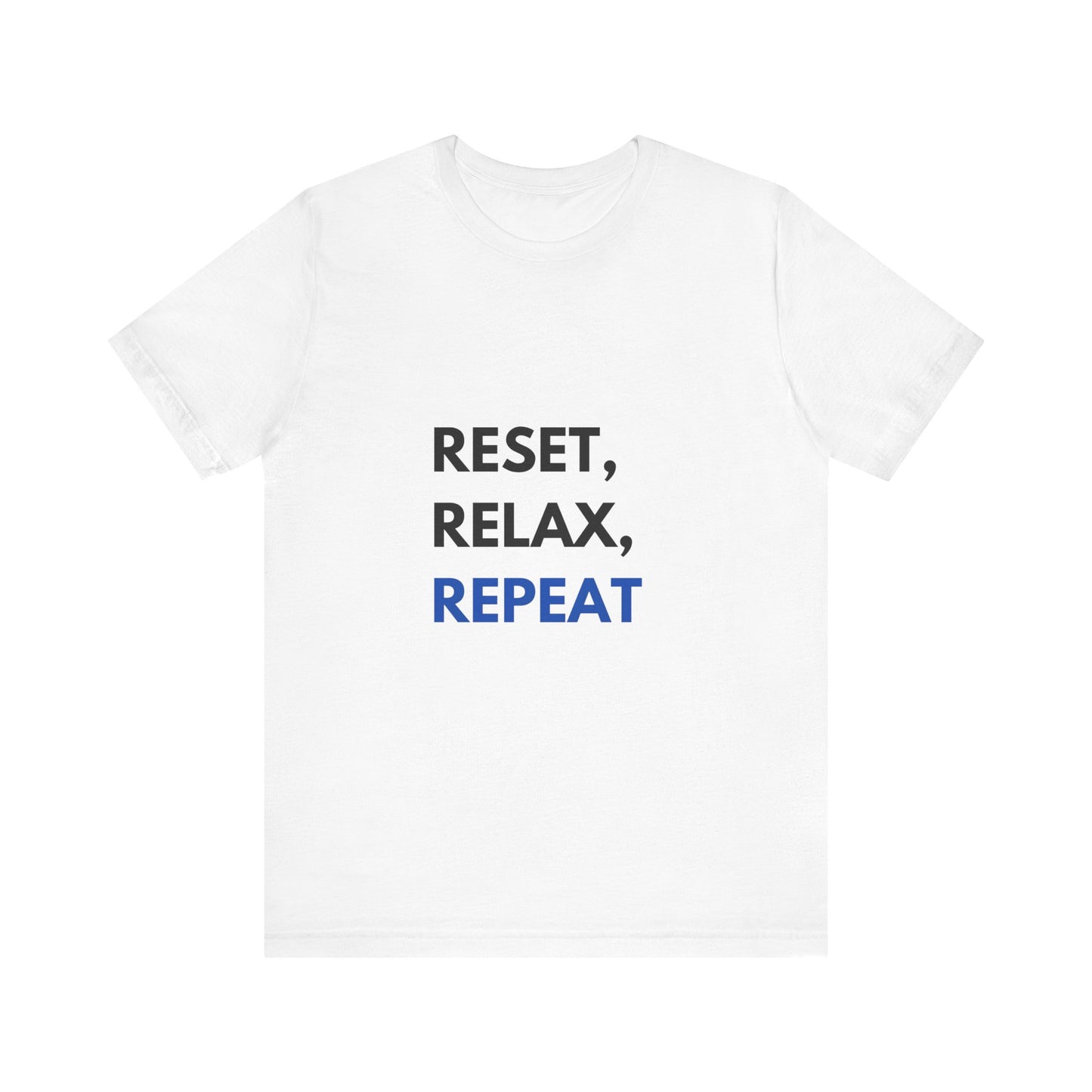 Reset Relax Repeat Unisex Short Sleeve Tee