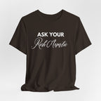 Ask Your Rich Auntie T-Shirt