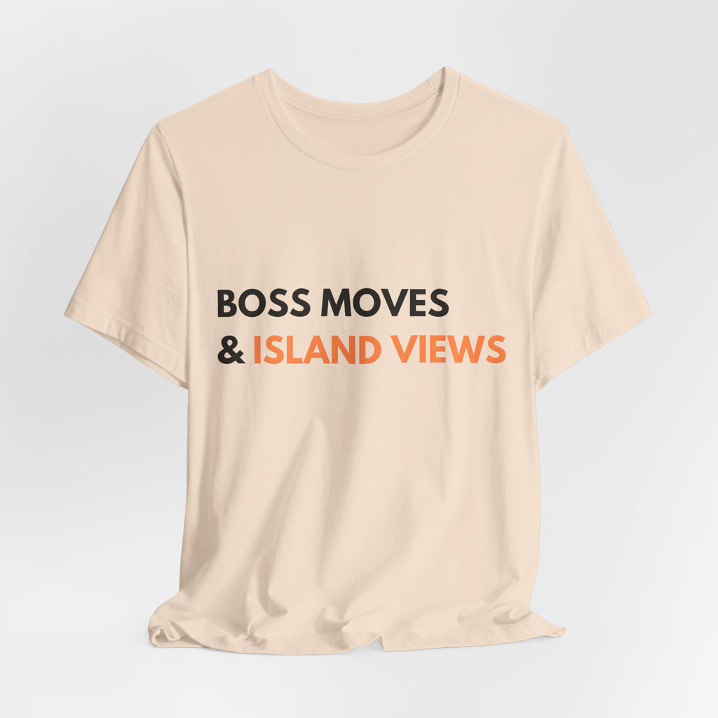 Boss Moves & Island Views T-Shirt