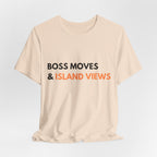 Boss Moves & Island Views T-Shirt