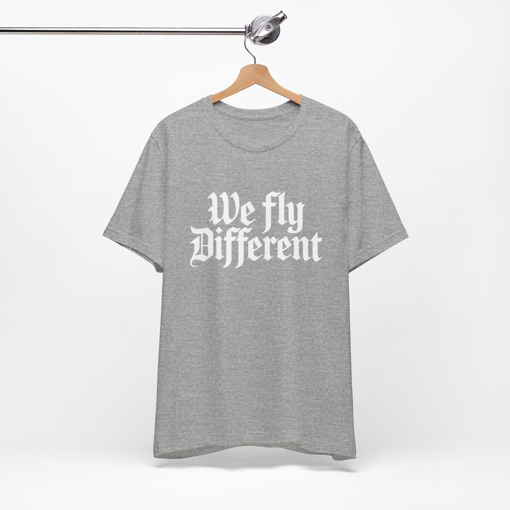 We Fly Different T-Shirt