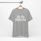 We Fly Different T-Shirt
