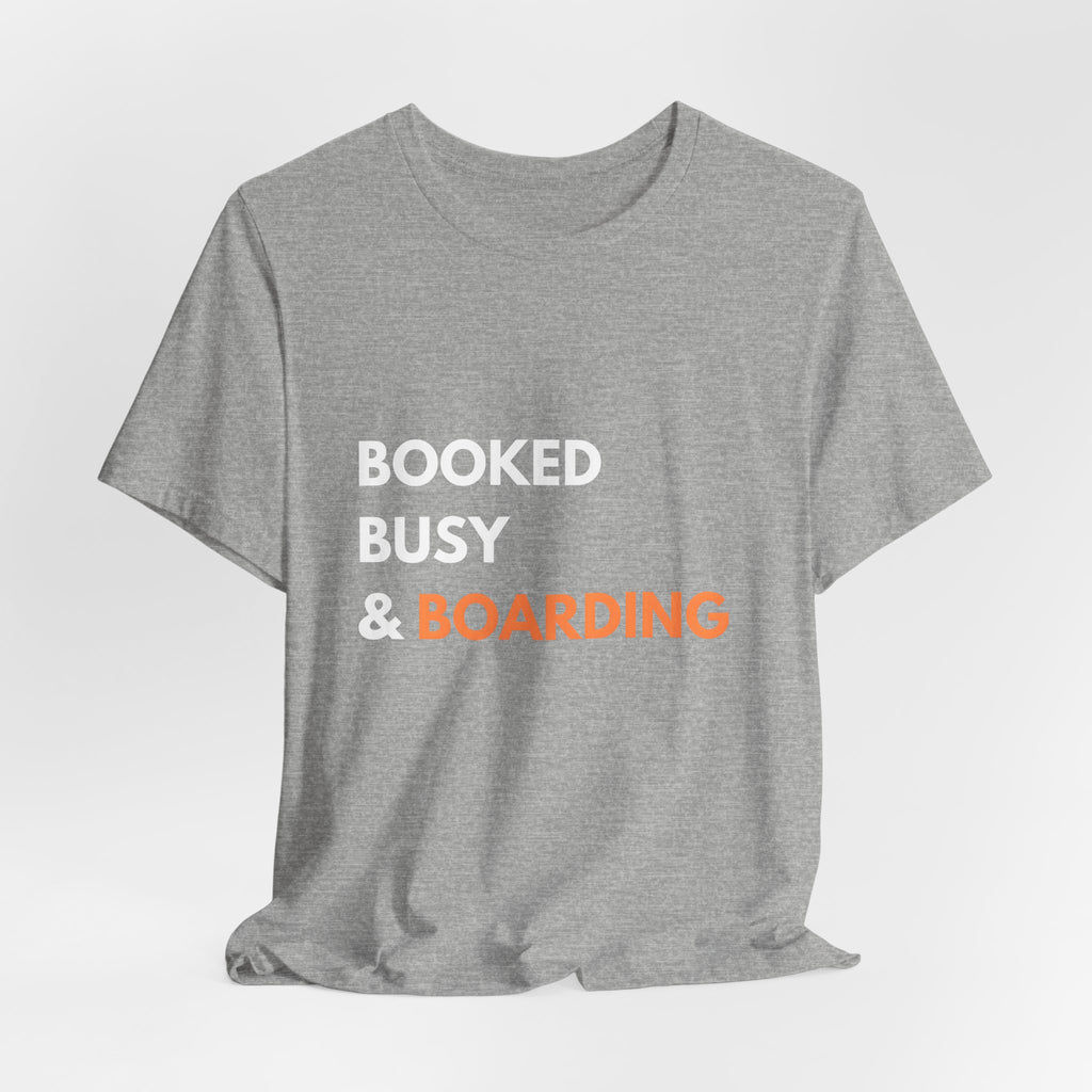 Booked Busy & Boarding T-Shirt