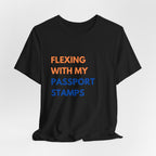 Flexing With My Passport Stamps T-Shirt