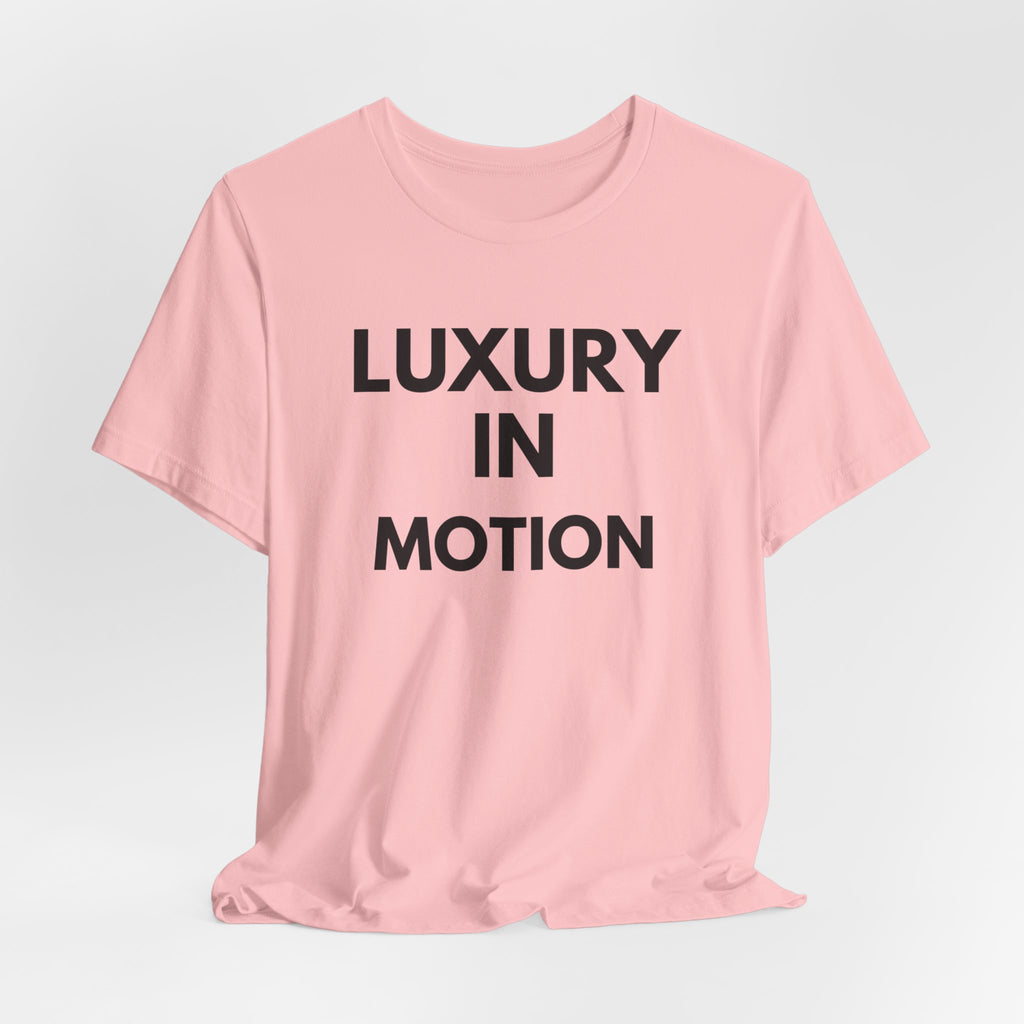 Luxury in Motion T-Shirt