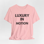 Luxury in Motion T-Shirt
