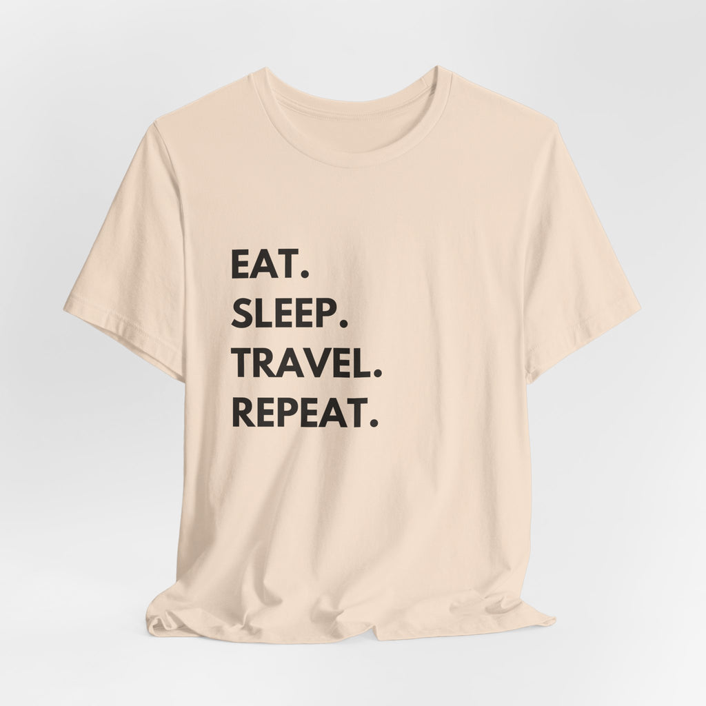 Eat. Sleep. Travel. Repeat T-Shirt
