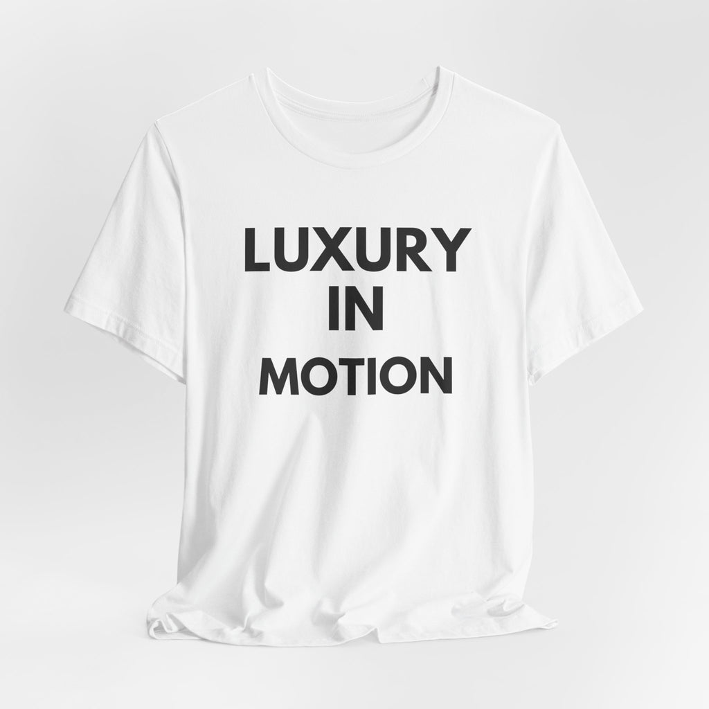 Luxury in Motion T-Shirt