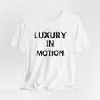 Luxury in Motion T-Shirt